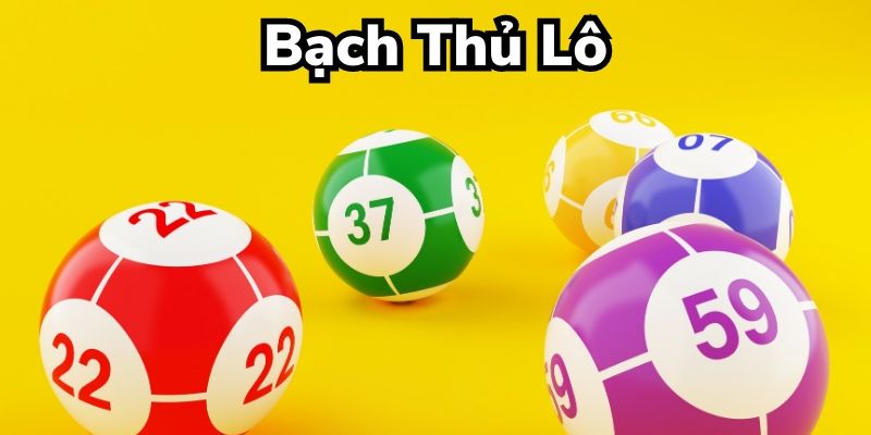 Chiến lược Bạch Thủ lô là gì