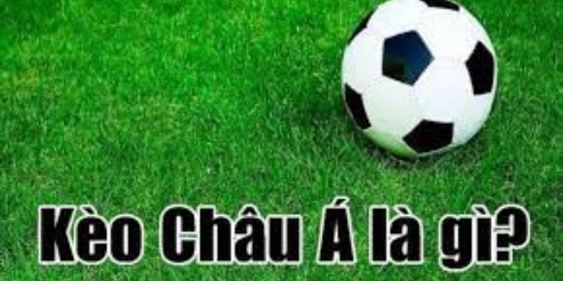 Cá cược thể thao kèo châu Á là gì
