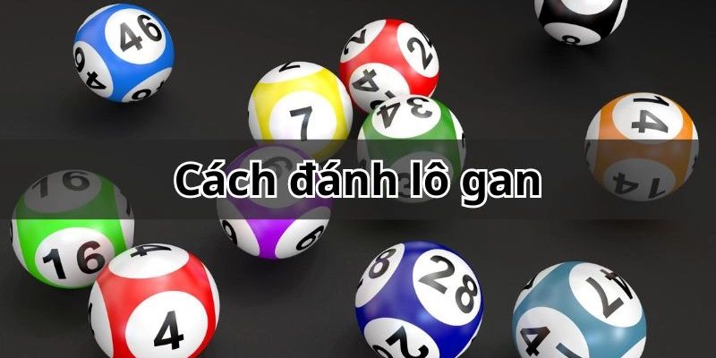 Cách đánh lô gan chiến thuật