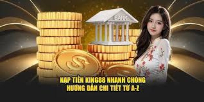 Lợi ích nạp tiền KING88