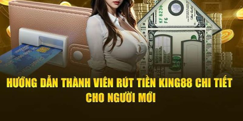 Rút tiền KING88 các câu hỏi thường gặp