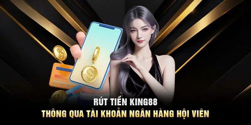 Rút tiền KING88 mẹo thao tác