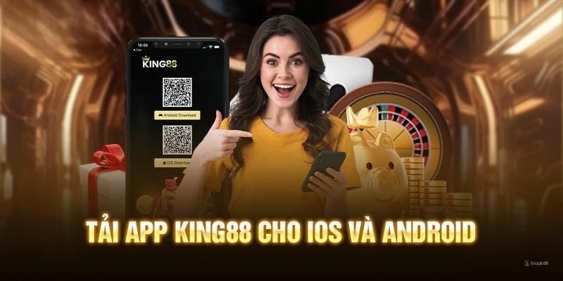 Hướng dẫn chi tiết tải app King88