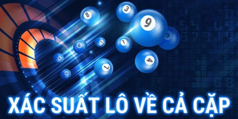 Xác suất lô về cả cặp hấp dẫn